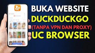 Cara Buka Situs DuckDuckGo yang Tidak Bisa Dibuka di UC Browser (TANPA VPN DAN PROXY)