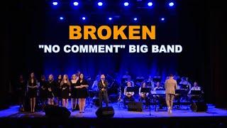 "No Comment" Big Band -  «Broken» #phatphunktion