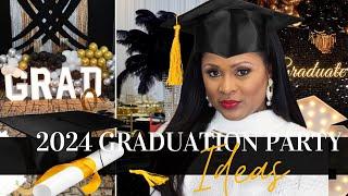 2024 GRADUATION PARTY IDEAS| EVENT PLANNING| LIVING LUXURIOUSLY FOR LESS