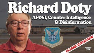 CLASSIC INTERVIEW - AFOSI, Counter Intelligence & Disinformation - Richard Doty (13/04/22)