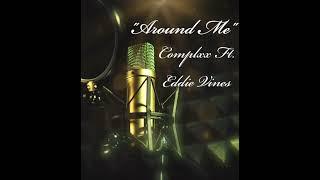 It's All Around Me, Complxx Ft Eddie Vines Planet Moron Productions