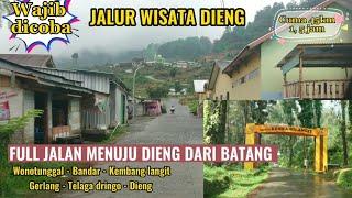 full JALUR BATANG KE DIENG ‼️kondisi terkini jalur wisata dieng dari BATANG, suasana jalan pedesaan