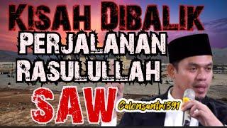 Kisah Dibalik Perjalanan Rasulullah SAW [Buya Arrazy Hasyim]