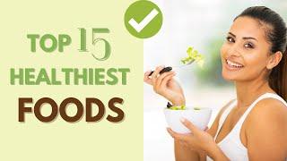 Top 15 HEALTHIEST FOODS you NEED in your diet!