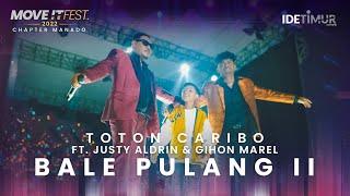 TOTON CARIBO Ft.@JUSTYALDRINOFFICIAL& @GIHONMARELLOIMALITNA - BALE PULANG II | MOVE IT FEST 2022