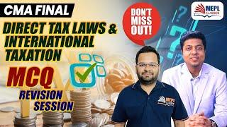 CMA Final - Direct Tax Laws & International Taxation MCQ's Revision | MEPL Classes