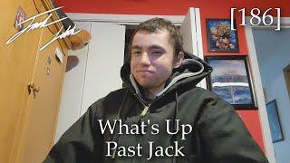 What's Up Past Jack [186]