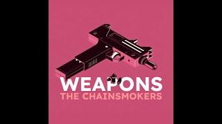 The Chainsmokers - Weapons [Unreleased]