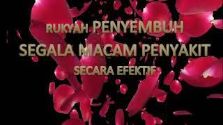 RUKYAH PENYEMBUH SEGALA PENYAKIT SECARA EFEKTIF/RUQYAH TO CURE ALL TYPES OF ILLNESS  EFFECTIVELY