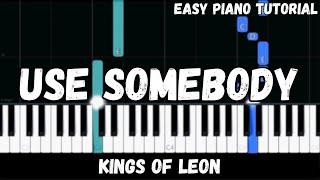 Kings of Leon - Use Somebody (Easy Piano Tutorial)