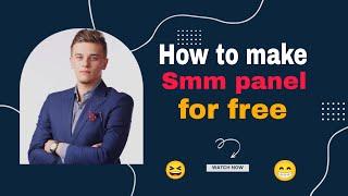 How to make Smm panel for free | SMM Panel Kaise Banaye free | How to make own smm panel free