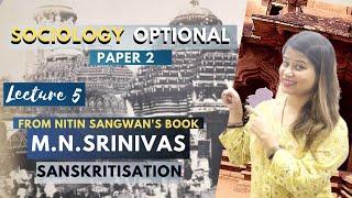 Sociology Optional Paper-2| Nitin Sangwan Book| Lec-5 MN Srinivas - Sanskritisation #upscsociology