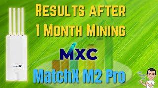 MatchX M2 Pro Miner | MXC Mining results after 1 Month