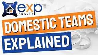 eXp REALTY DOMESTIC TEAMS EXPLAINED: EVERYTHING YOU NEED TO KNOW ABOUT MARRIED TEAMS.