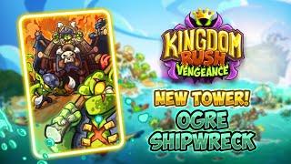 [Kingdom Rush Vengeance] Ogre Shipwreck Spotlight