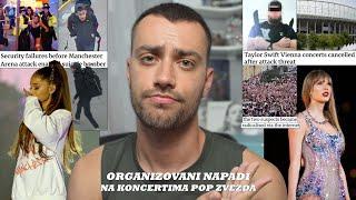 ORGANIZOVANI NAPADI NA KONCERTIMA: ARIANA GRANDE MANCHESTER & TAYLOR SWIFT VIENNA | Nenad Ulemek