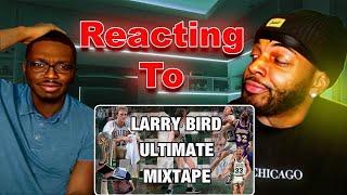 Jordan Fan Reacts To Larry Bird Ultimate Mixtape (He Might’ve Won Me Over..)