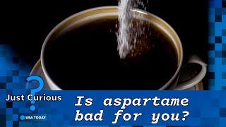 Is aspartame bad for you? What to know about the artificial sweetener | JUST CURIOUS