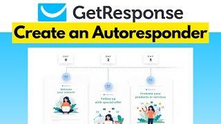 How to Create an AUTORESPONDER in GETRESPONSE