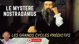 Nostradamus, les  secrets des Grands cycles