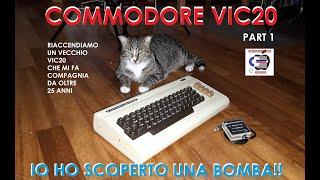 COMMODORE VIC20 - IO HO SCOPERTO UNA BOMBA. Oggi accendiamo un Vic20 dopo tanti tanti anni..