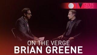 On The Verge: Brian Greene interview