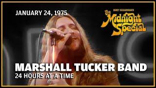 24 Hours At A Time - Marshall Tucker Band | The Midnight Special