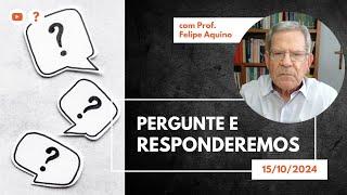 Pergunte e Responderemos | 15/10/2024