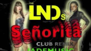 The LNDs - Señorita Club remix by Jade Music