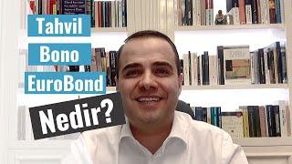 Tahvil nedir? Bono nedir? Eurobond nedir? ve bundan bize ne?