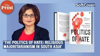 A gathering storm in South Asia today: Farahnaz Ispahani on the politics of hate in South Asia