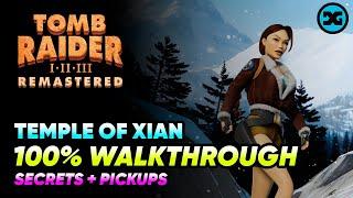 Temple of Xian -  Walkthrough 100% - All Secrets & Pickups - Tomb Raider 1 2 3 Remastered