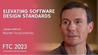 Elevating Software Design Standards | A Conversation with James Helfrich | FTC2023 | SAIConference