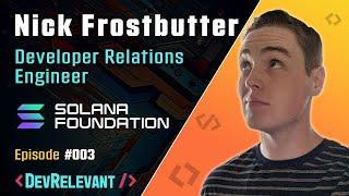 Unlocking Solana's Potential: High-Speed, Low-Cost, and Dev-Friendly with Nick Frostbutter