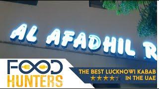 Best Lucknowi & Seekh kabab in the UAE | Al Afadhil Restaurant | Food Hunters AE