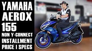 YAMAHA AEROX BLUE 2024 NON Y-CONNECT | INSTALLMENT PRICE | SPECS