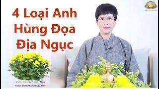 4 LOẠI ANH HÙNG ĐỌA ĐỊA NGỤC- Cư sĩ DIỆU ÂM DIỆU NGỘ