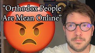 "Orthodox People Are Mean Online"