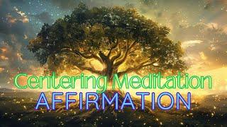 Centering Meditation & Affirmations: Hara Energy Flow, Deep Inner Peace, Balance, Grounding Relax