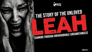 The Story of the Unloved Leah: Gaining through unfavourable circumstances