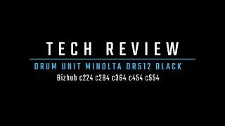 Tech Review Drum MINOLTA c224 c284 c364 c454 c554 DR512K Black
