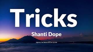 TRICKS - Shanti Dope