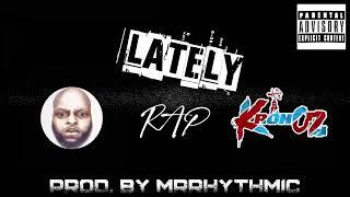 Lately ft. Jumpin' Joe The Rapper & KronOz