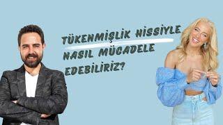 BurcuEs | Tükenmişlik Sendromu Nedir? | Konuk: Gökhan Çınar