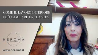 Come il lavoro interiore può cambiare la tua vita - Heroma