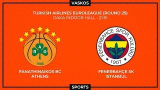  LIVE | ΠΑΝΑΘΗΝΑΪΚΟΣ AKTOR - ΦΕΝΕΡΜΠΑΧΤΣΕ | EUROLEAGUE | PANATHINAIKOS - FENERBAHCE | 4/2/2025 