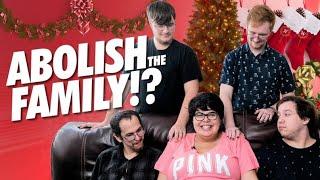 Does The Left Want to Abolish The Family?