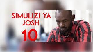 RIPOTI YA LEO : SIMULIZI YA JOSH - 10