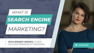 Search Engine Marketing (SEM) 101