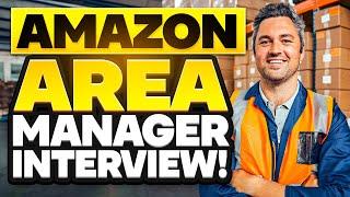 AMAZON AREA MANAGER INTERVIEW QUESTIONS & ANSWERS! How to PASS an AMAZON AREA MANAGER JOB INTERVIEW!